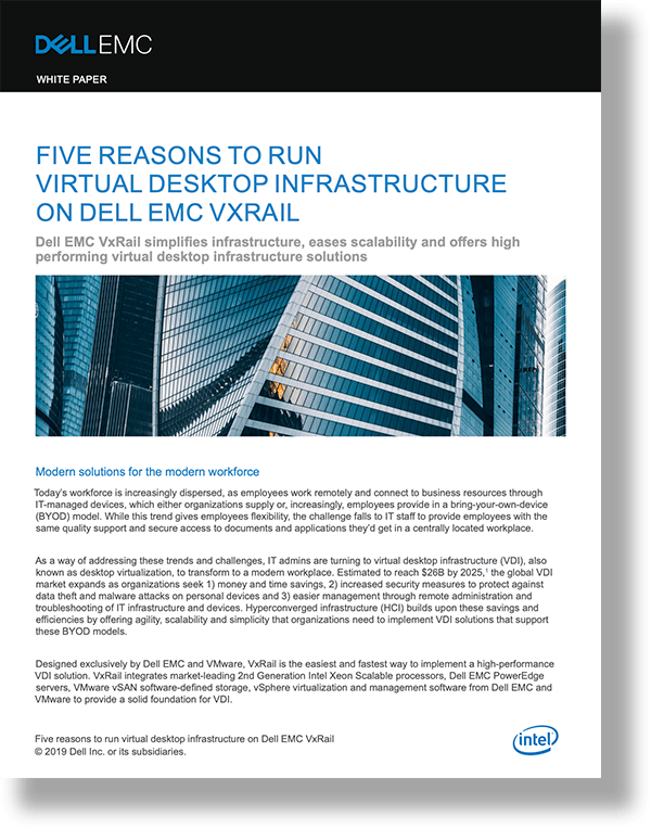 Download Five Reason to Run Virtual Desktop Infrastructure on Dell EMC VxRail